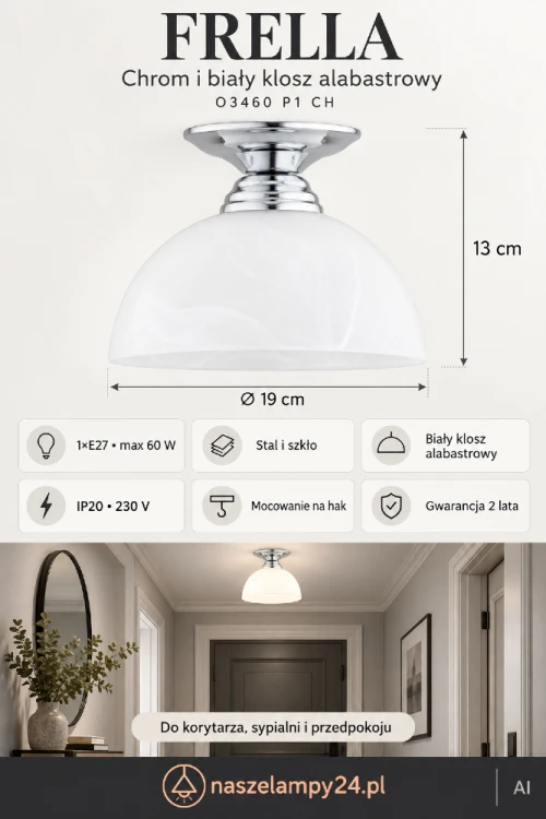 Rozświetl przedpokój plafonem FRELLA O3460 P1 CH. Chrom i biały klosz alabastrowy pasują do wnętrz klasycznych i retro. Wymiary Ø19×13 cm, źródło światła 1×E27 max 60 W, IP20, 230 V. Gwarancja 2 lata.