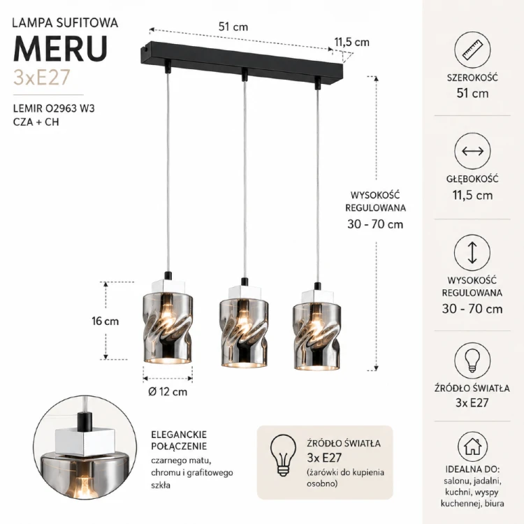 MERU 3xE27 to elegancka lampa wisząca do salonu, jadalni i kuchni. Połączenie czerni, chromu oraz grafitowego szkła doskonale wpisuje się w aranżacje loftowe, industrialne i nowoczesne, podkreślając charakter wnętrza.
