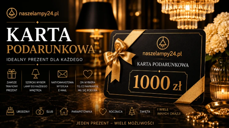 Nie wiesz, jaką lampę wybrać? Karta Podarunkowa 1000 zł NaszeLampy24 daje pełną swobodę wyboru spośród tysięcy produktów. To elegancki i praktyczny prezent na każdą okazję.