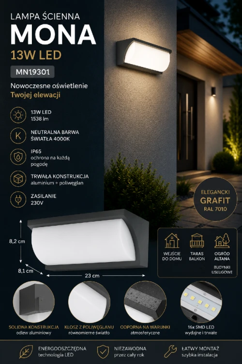 MONA MN19301 to elegancka lampa zewnętrzna LED z neutralnym światłem 4000K. Aluminiowa obudowa w kolorze grafitowym oraz klosz z poliwęglanu gwarantują trwałość i estetyczny wygląd nowoczesnej elewacji przez cały rok.