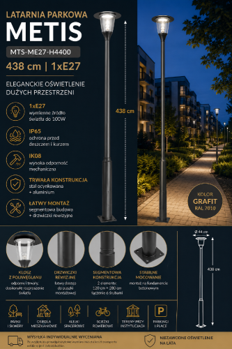METIS MTS-ME27-H4400 to nowoczesna latarnia parkowa o wysokości 438 cm. Stalowy słup, aluminiowa głowica oraz klosz z poliwęglanu zapewniają trwałość, estetykę i niezawodne działanie przez cały rok