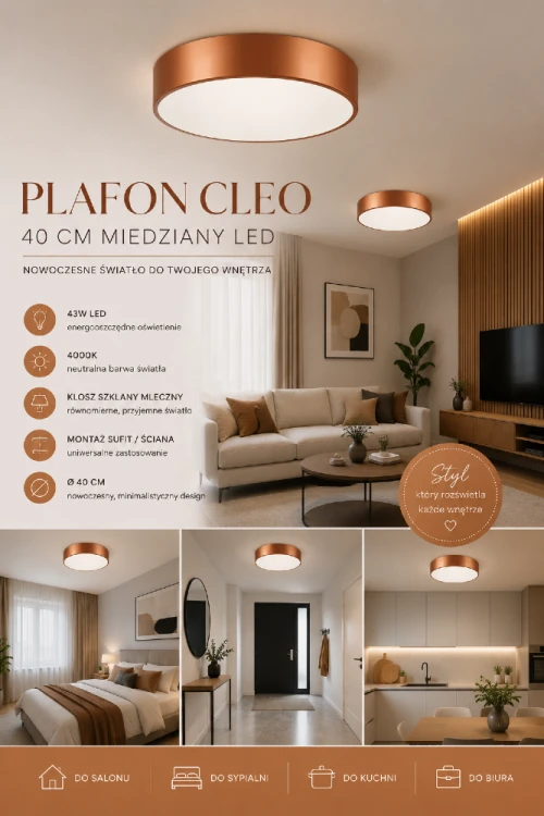 Elegancki plafon miedziany CLEO 40 cm marki Temar zapewnia mocne i równomierne światło dzięki zintegrowanemu modułowi LED 43W. Uniwersalna forma pozwala na montaż zarówno na suficie, jak i na ścianie.