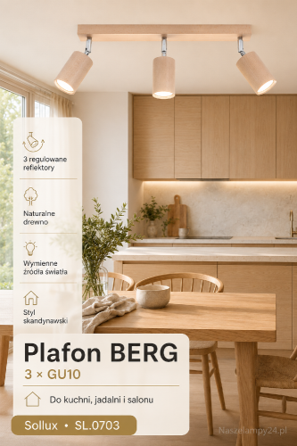 Plafon BERG 3xGU10 Sollux SL.0703 został wykonany z naturalnego drewna. Trzy regulowane reflektory pozwalają skierować światło na stół, blat lub wyspę. Lampa pasuje do kuchni, jadalni, salonu i wnętrz skandynawskich.
