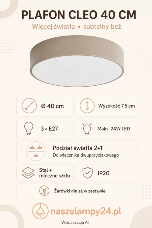 Beżowy plafon CLEO 3xE27 o średnicy 40 cm sprawdzi się w salonie, sypialni, kuchni i przedpokoju. Niska konstrukcja 7,5 cm, mleczny klosz oraz obsługa włącznika dwuprzyciskowego zapewniają wygodne użytkowanie.